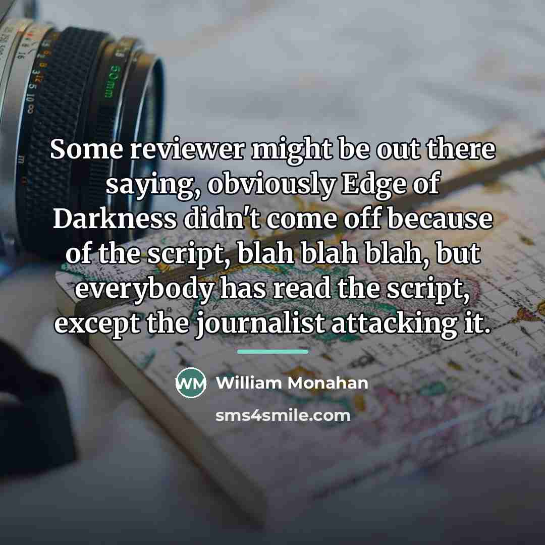 “Some reviewer might be out there saying, obviously Edge of…” quote by William Monahan