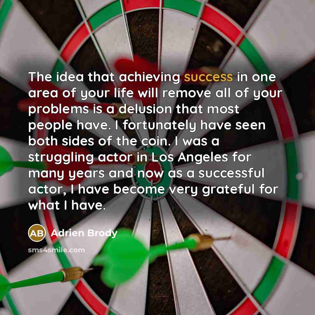“The idea that achieving success in one area of your…” quote by Adrien Brody