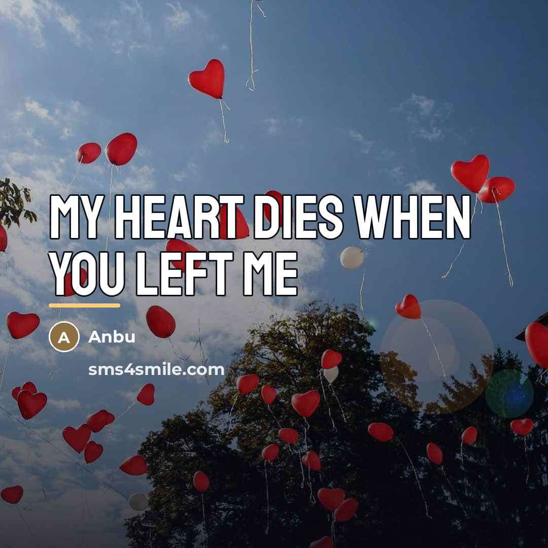“MY HEART DIES WHEN YOU LEFT ME…” quote by Anbu