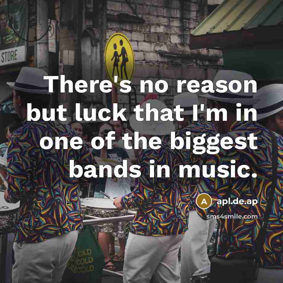“There's no reason but luck that I'm in one of…” quote by apl.de.ap