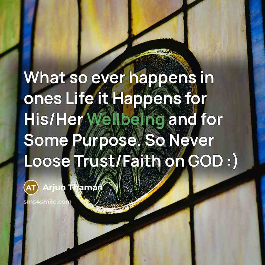 “What so ever happens in ones Life it Happens for…” quote by Arjun Thaman