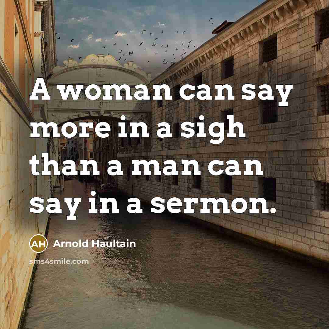 “A woman can say more in a sigh than a…” quote by Arnold Haultain