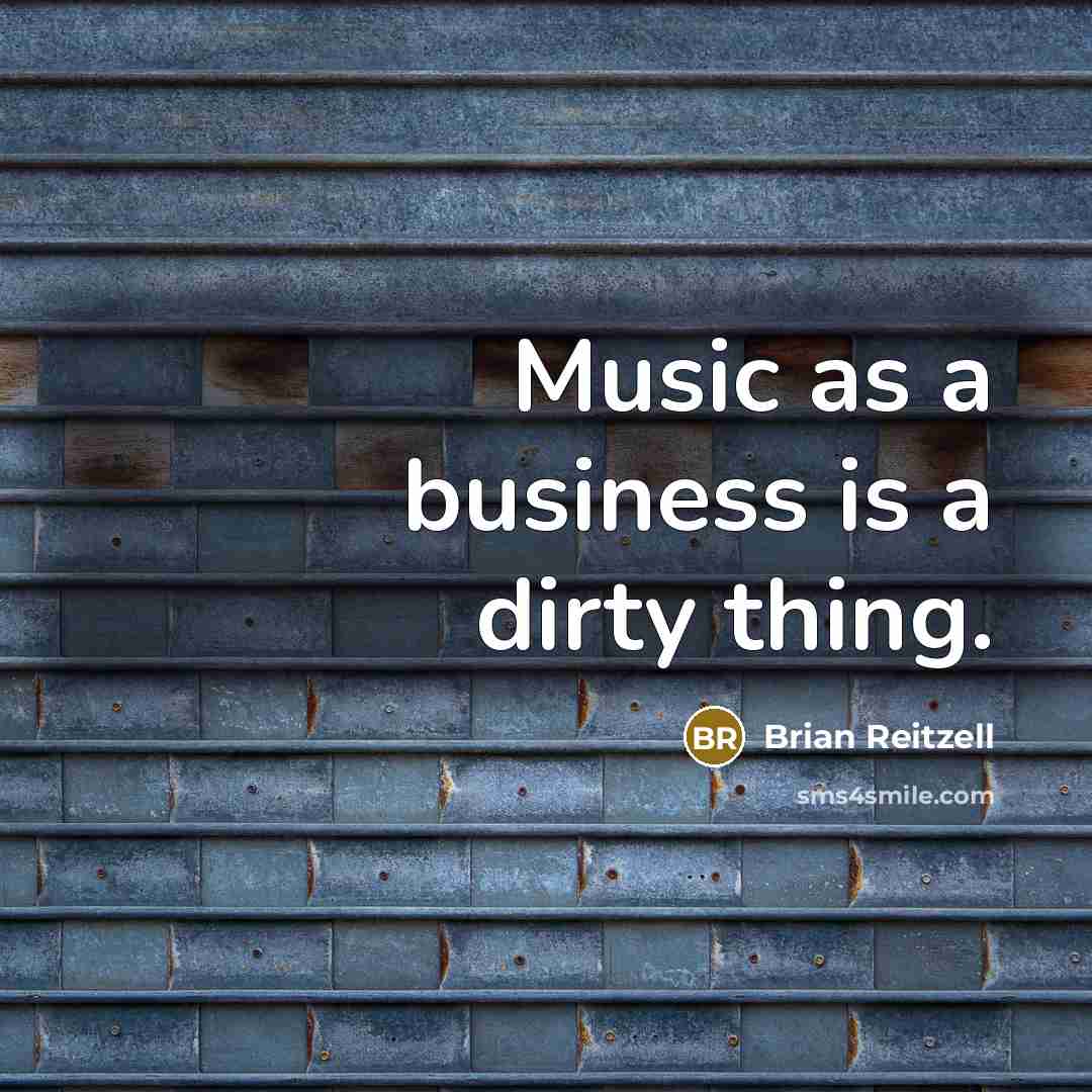 “Music as a business is a dirty thing.…” quote by Brian Reitzell
