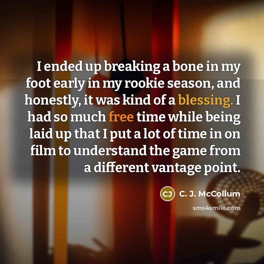 “I ended up breaking a bone in my foot early…” quote by C. J. McCollum