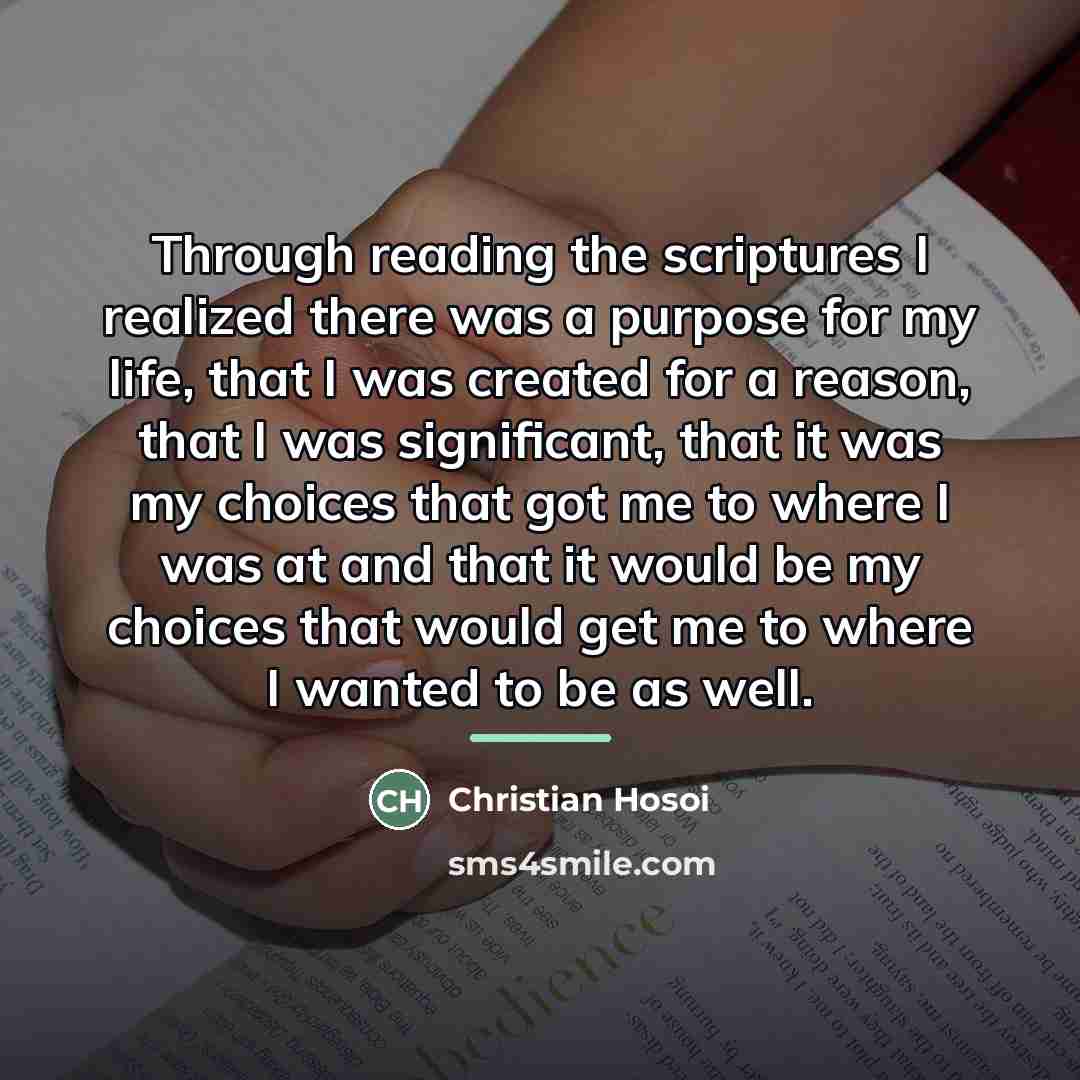 “Through reading the scriptures I realized there was a purpose…” quote by Christian Hosoi
