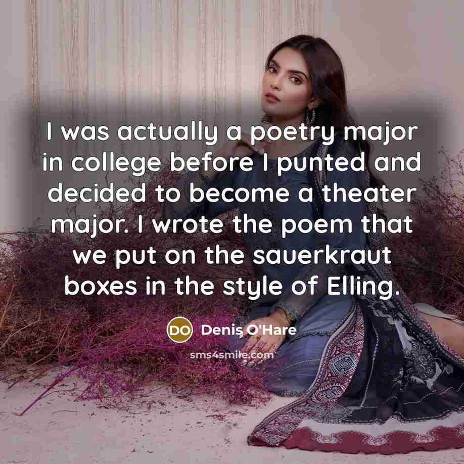 “I was actually a poetry major in college before I…” quote by Denis O'Hare