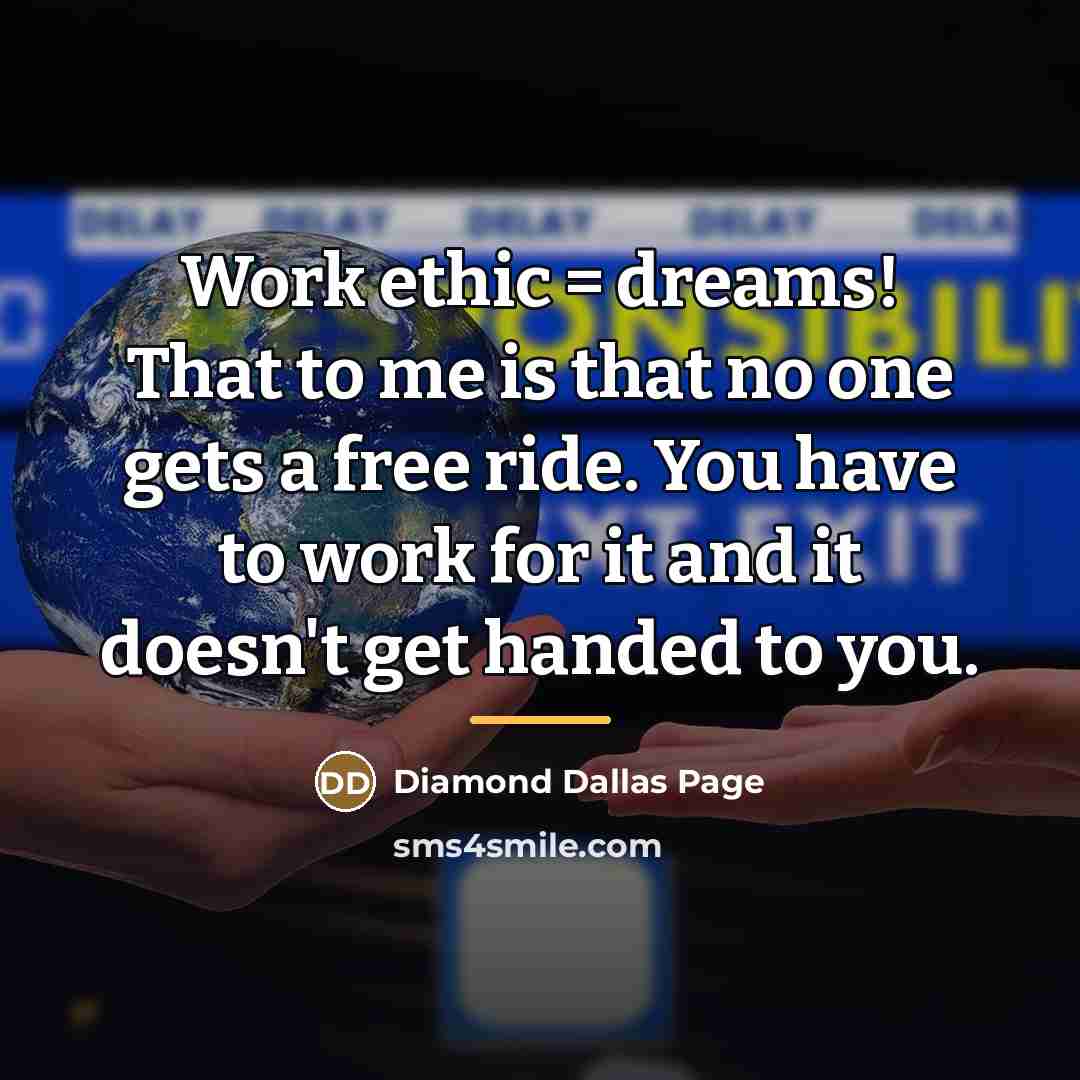 “Work ethic = dreams! That to me is that no…” quote by Diamond Dallas Page
