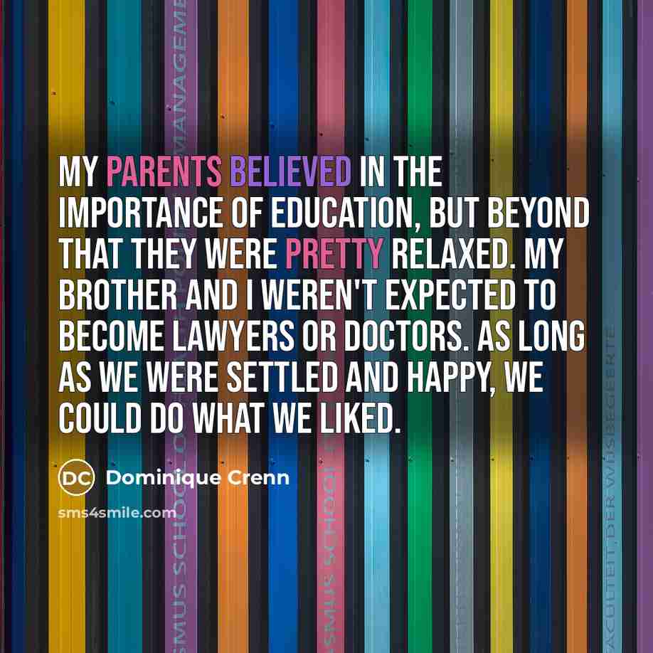 “My parents believed in the importance of education, but beyond…” quote by Dominique Crenn