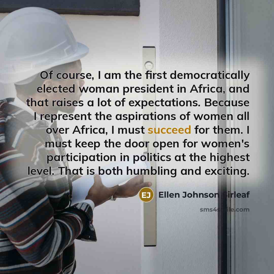 “Of course, I am the first democratically elected woman president…” quote by Ellen Johnson Sirleaf