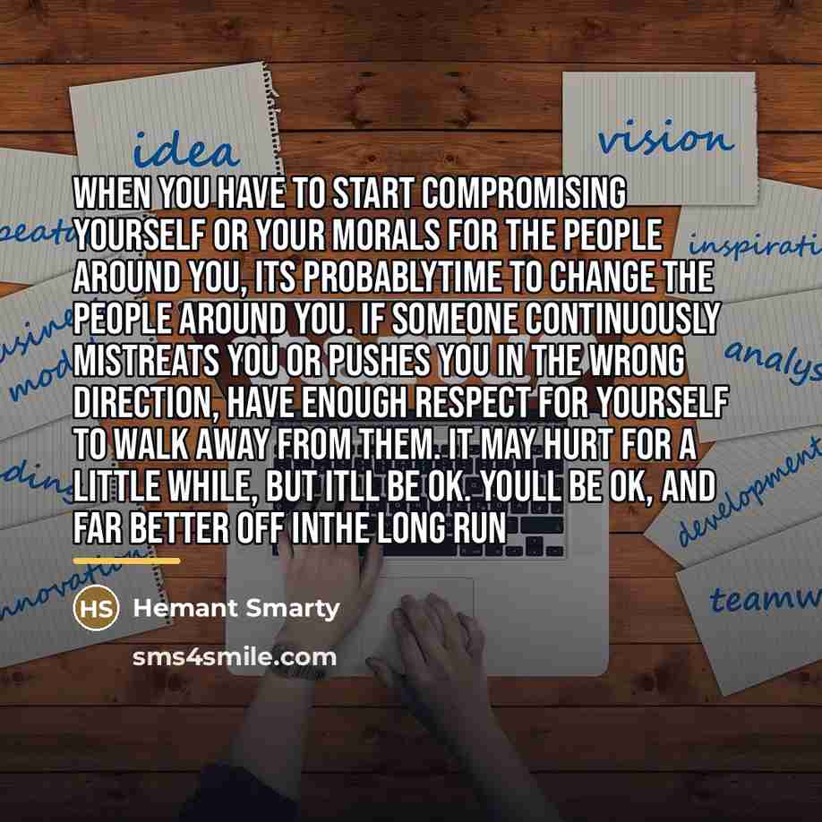 “When you have to start compromising yourself or your morals…” quote by Hemant Smarty