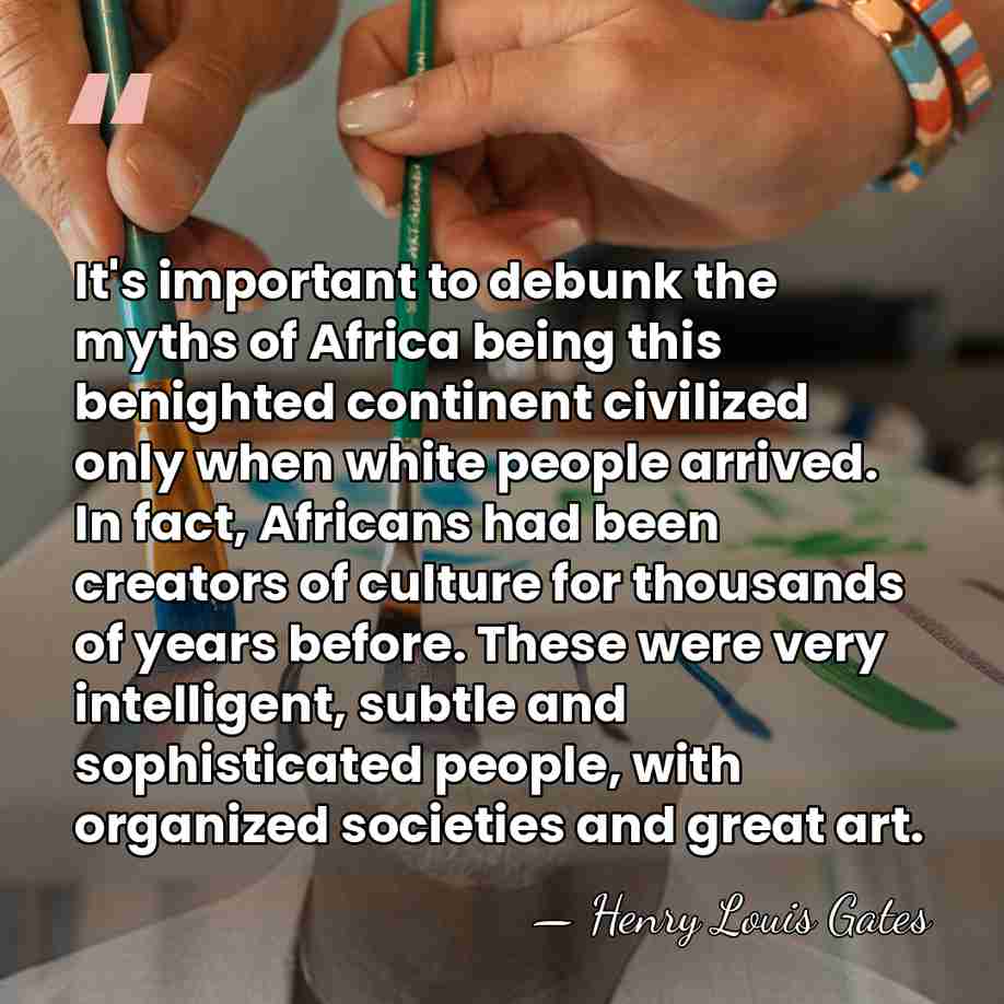 It's important to debunk the myths of Africa being this benighted continent&hellip; - Henry Louis Gates