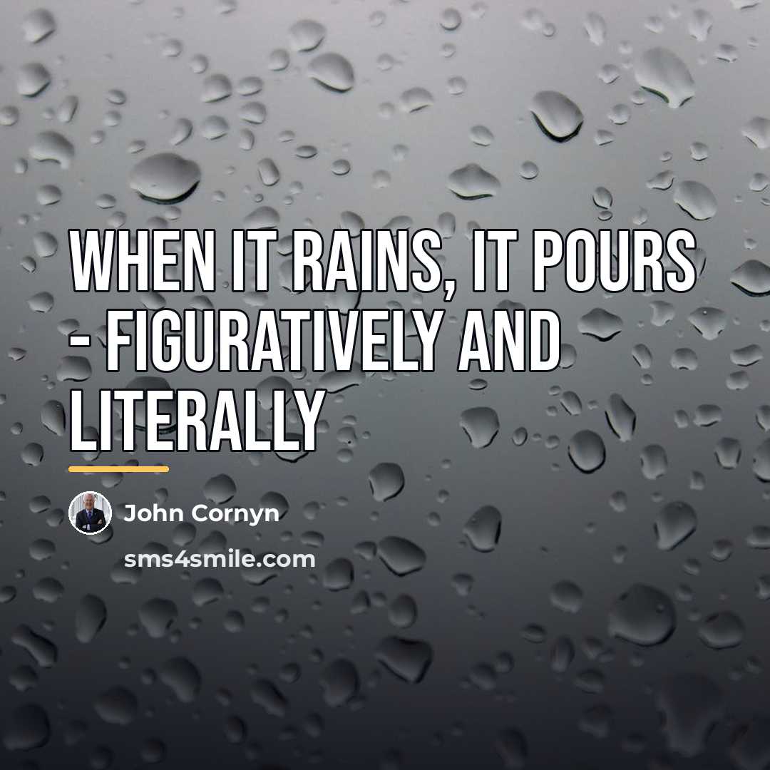 “When it rains, it pours - figuratively and literally…” quote by John Cornyn