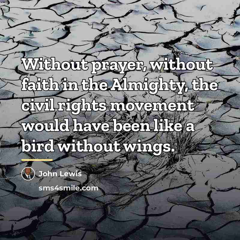 “Without prayer, without faith in the Almighty, the civil rights…” quote by John Lewis