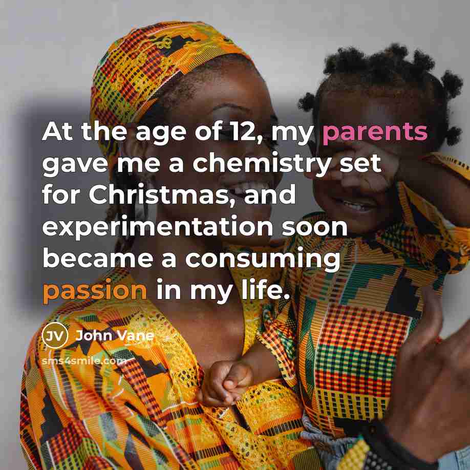 “At the age of 12, my parents gave me a…” quote by John Vane