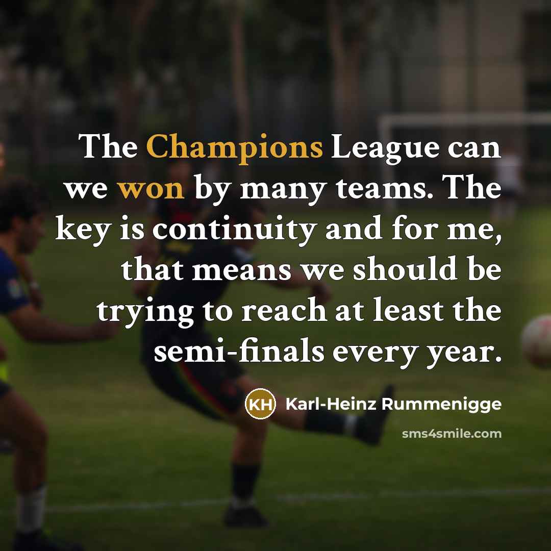 “The Champions League can we won by many teams. The…” quote by Karl-Heinz Rummenigge