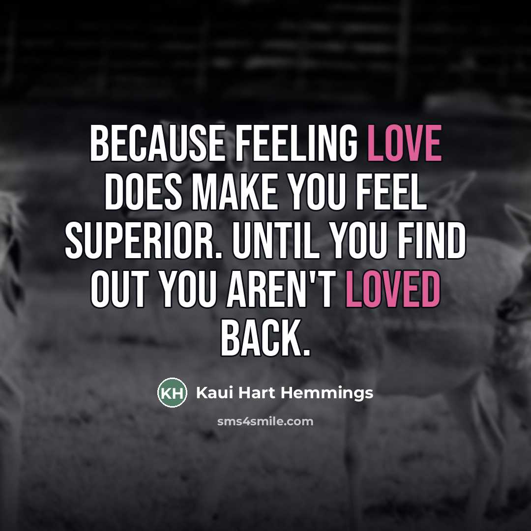 “Because feeling love does make you feel superior. Until you…” quote by Kaui Hart Hemmings