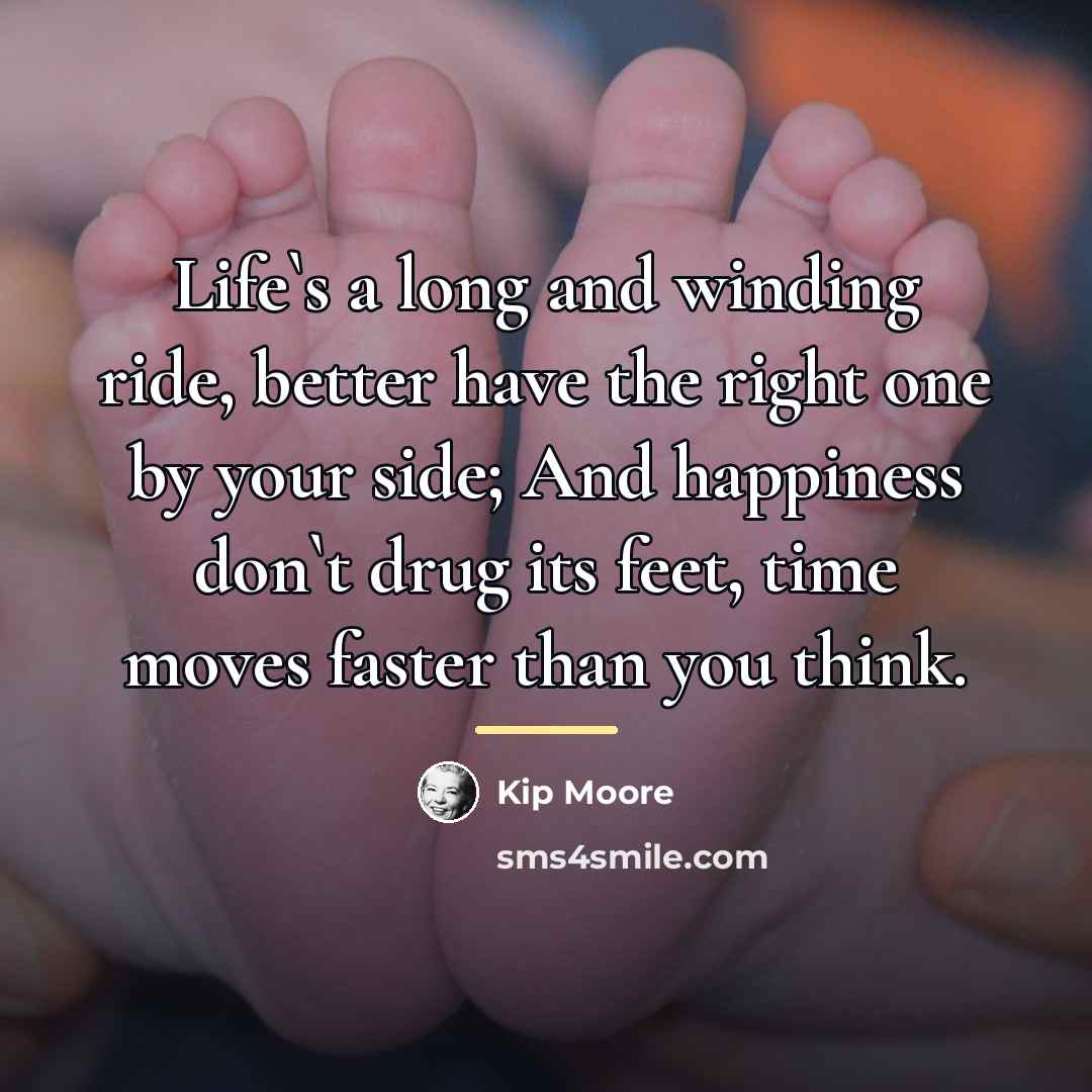 “Life`s a long and winding ride, better have the right…” quote by Kip Moore
