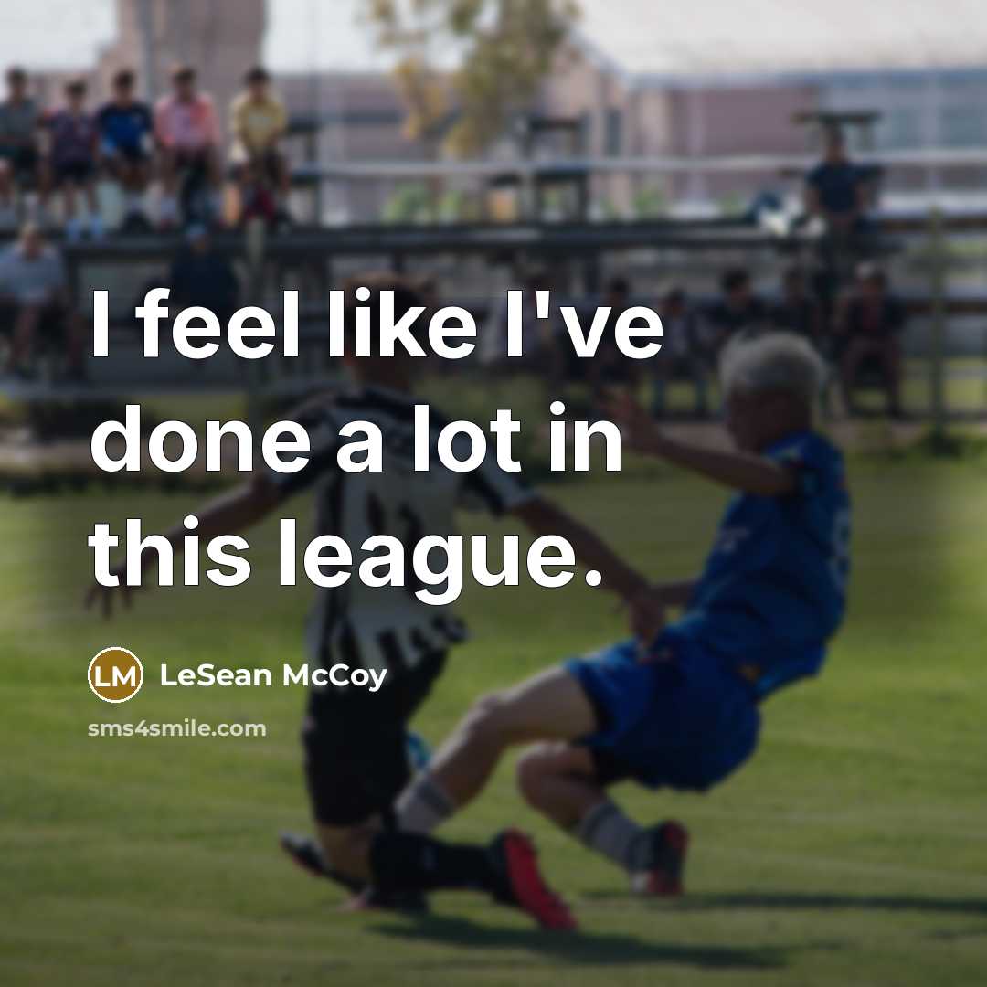 “I feel like I've done a lot in this league.…” quote by LeSean McCoy