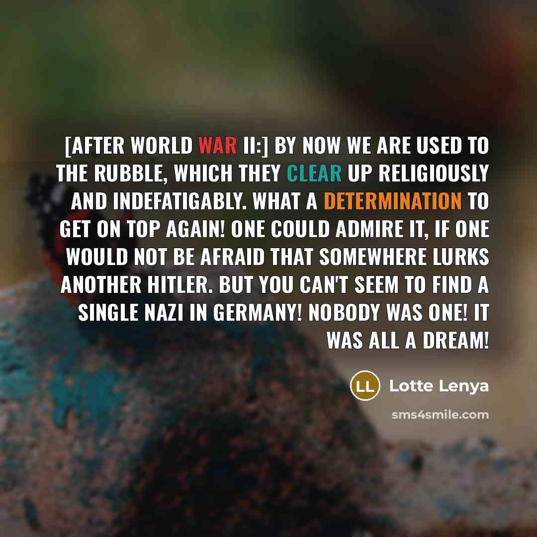 “[After World War II:] By now we are used to…” quote by Lotte Lenya