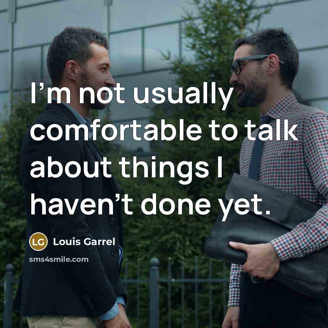 “I'm not usually comfortable to talk about things I haven't…” quote by Louis Garrel