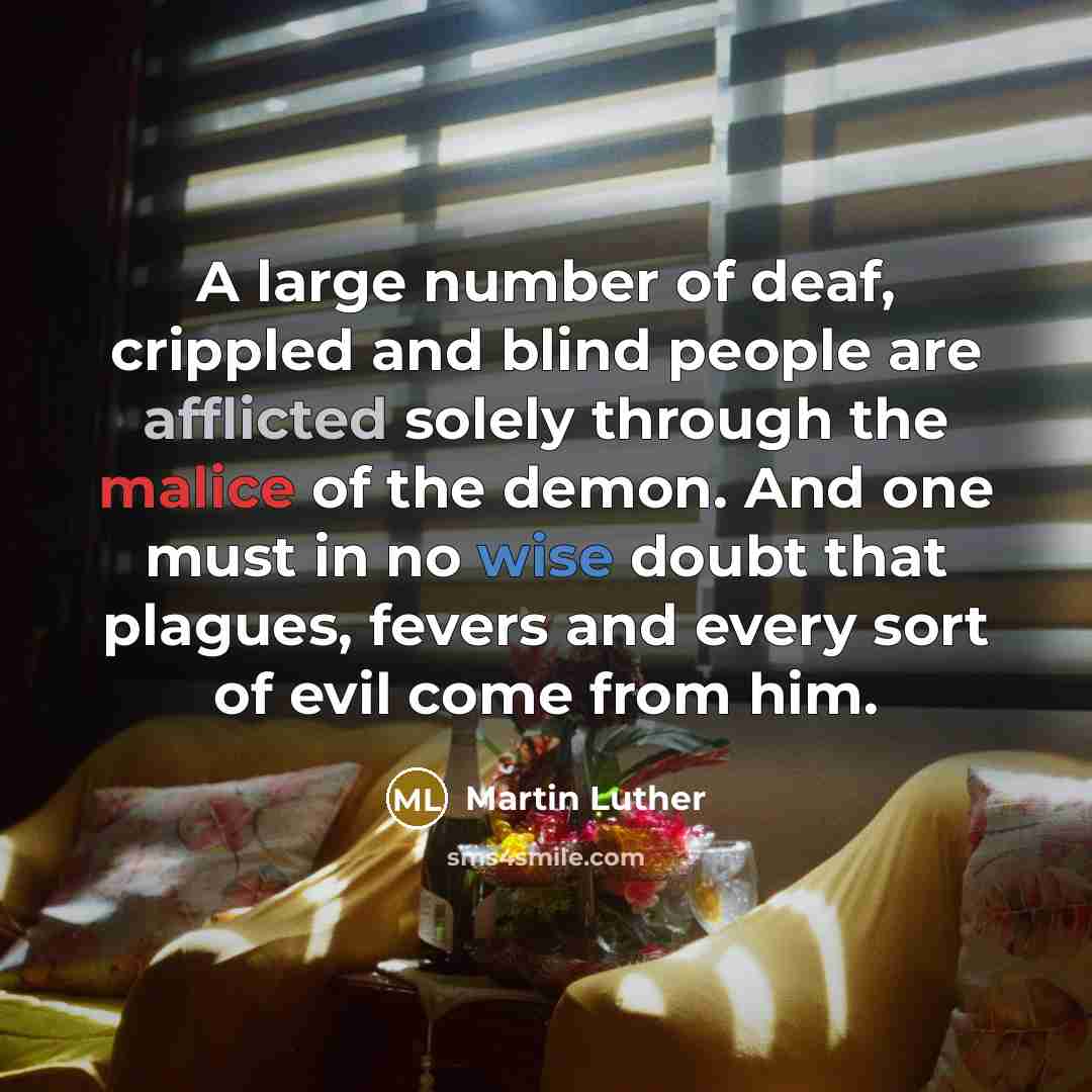 “A large number of deaf, crippled and blind people are…” quote by Martin Luther