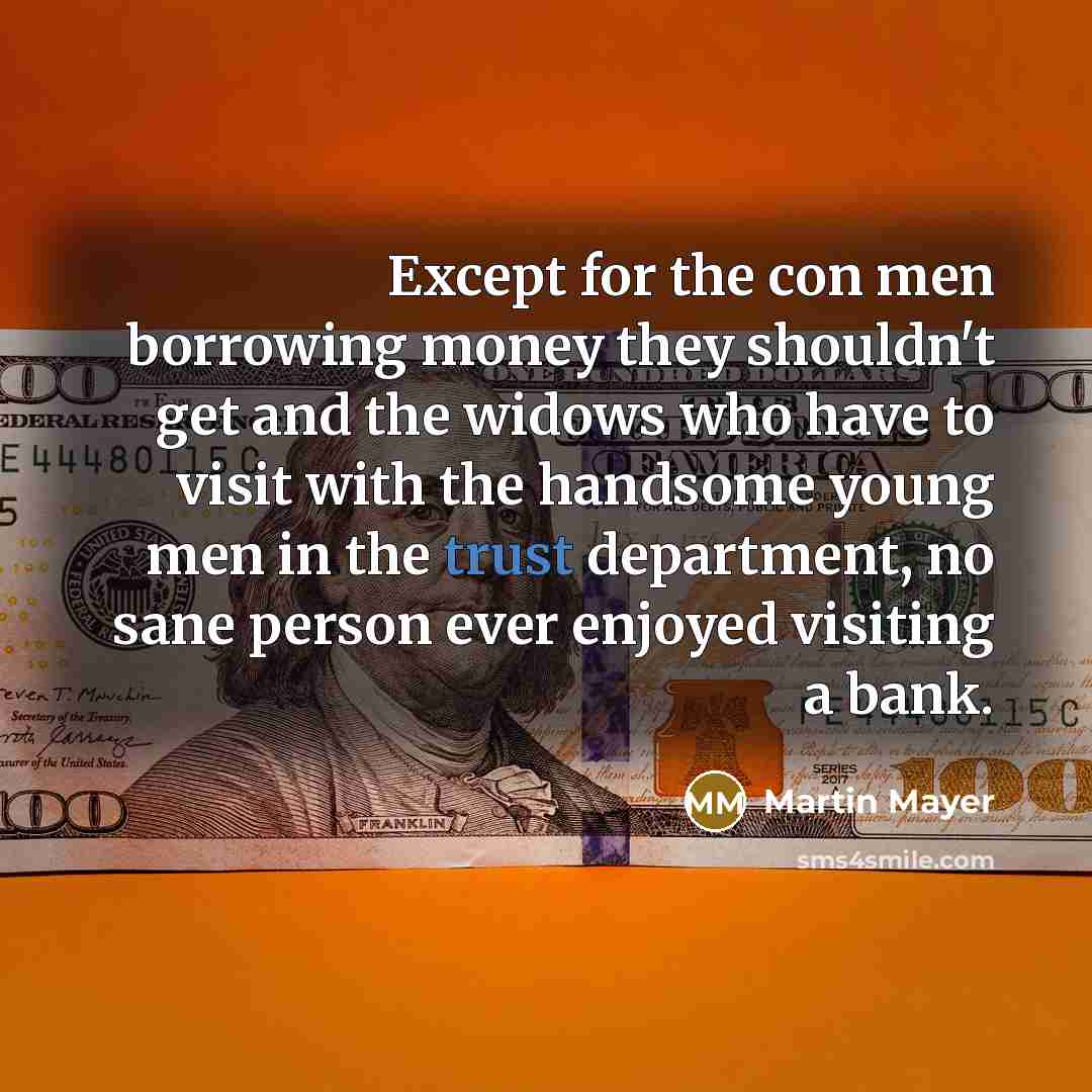 “Except for the con men borrowing money they shouldn't get…” quote by Martin Mayer