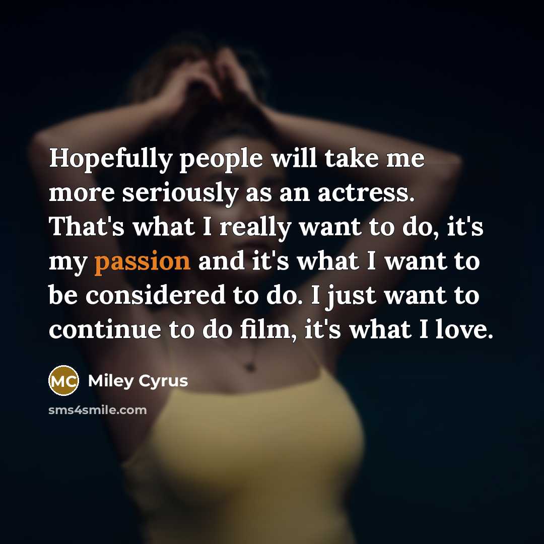 “Hopefully people will take me more seriously as an actress.…” quote by Miley Cyrus