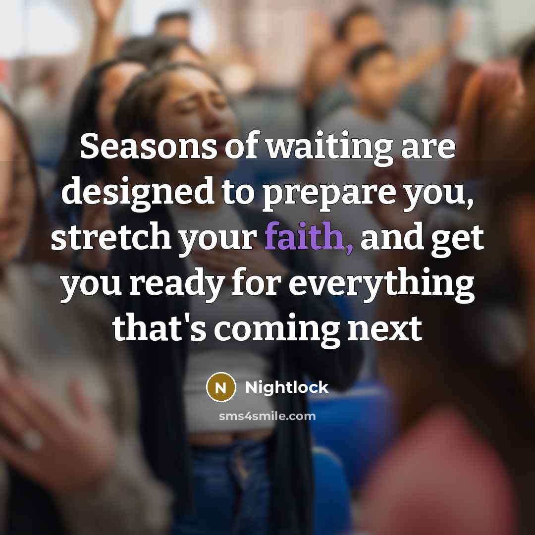 “Seasons of waiting are designed to prepare you, stretch your…” quote by Nightlock