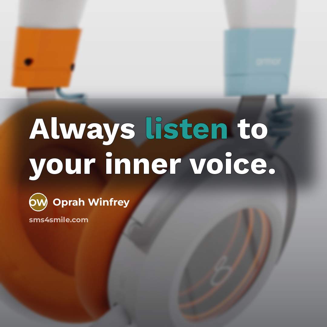 “Always listen to your inner voice.…” quote by Oprah Winfrey
