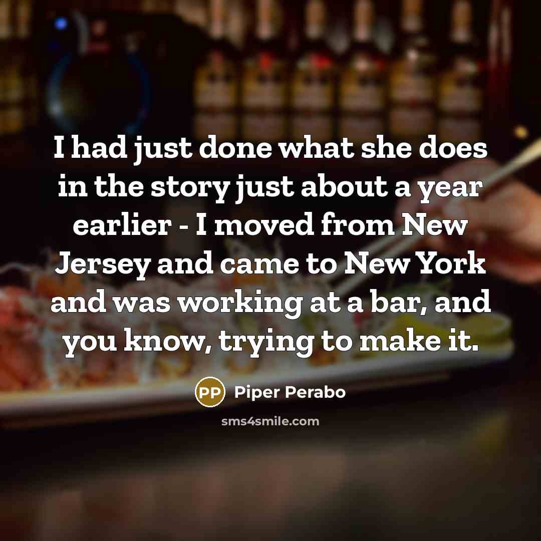 “I had just done what she does in the story…” quote by Piper Perabo