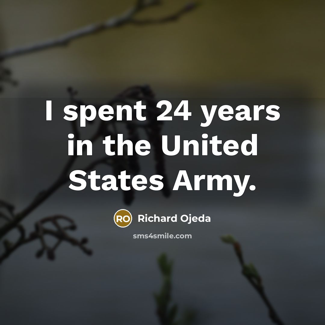 “I spent 24 years in the United States Army.…” quote by Richard Ojeda