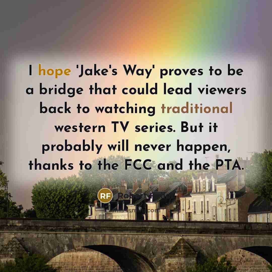 “I hope 'Jake's Way' proves to be a bridge that…” quote by Robert Fuller