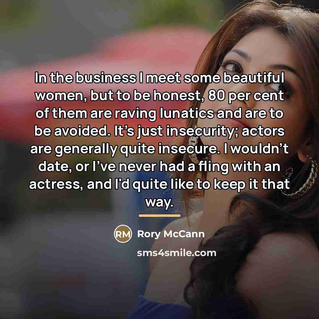 “In the business I meet some beautiful women, but to…” quote by Rory McCann