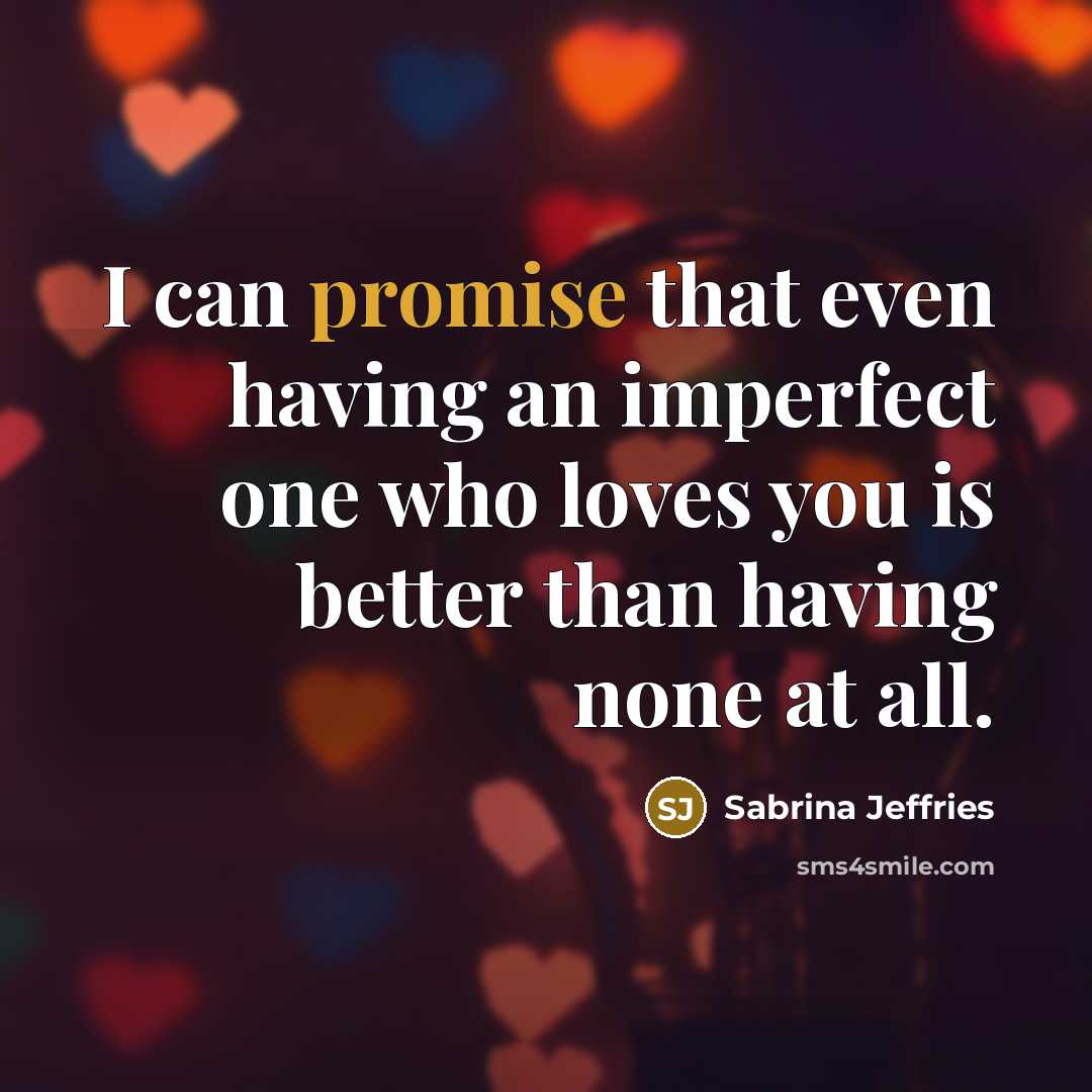“I can promise that even having an imperfect one who…” quote by Sabrina Jeffries