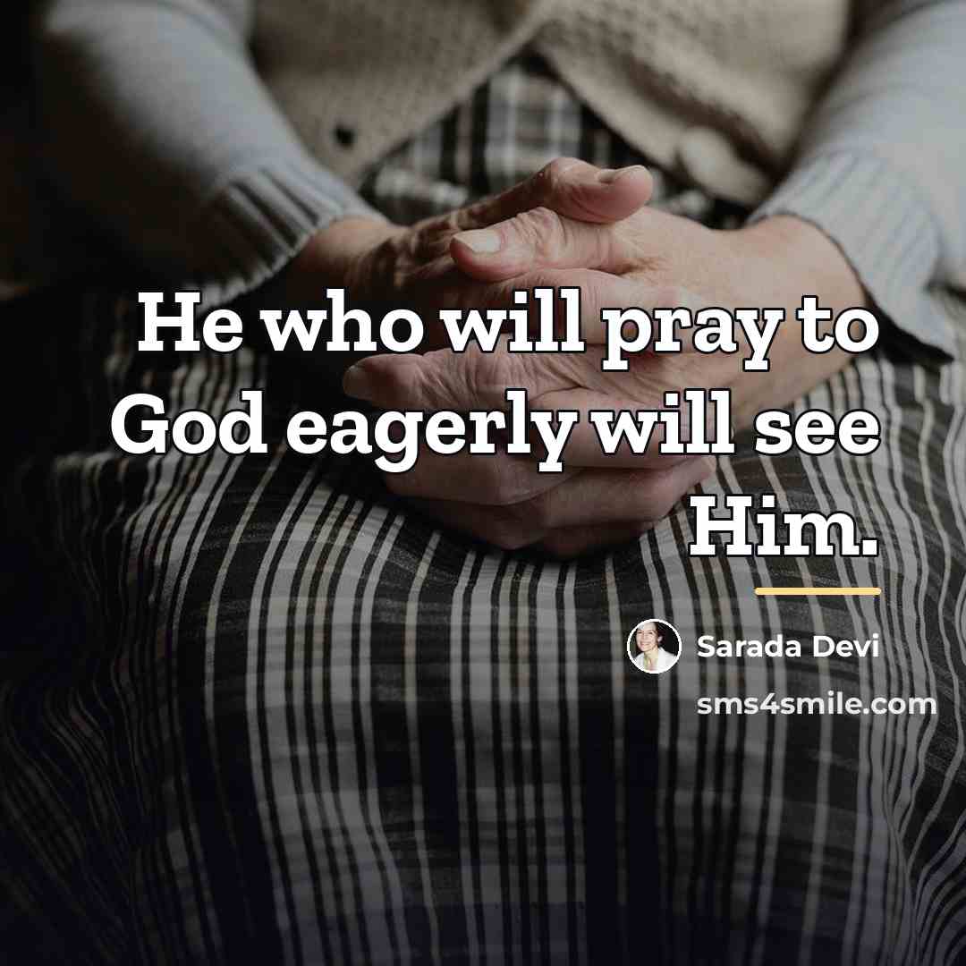 “He who will pray to God eagerly will see Him.…” quote by Sarada Devi