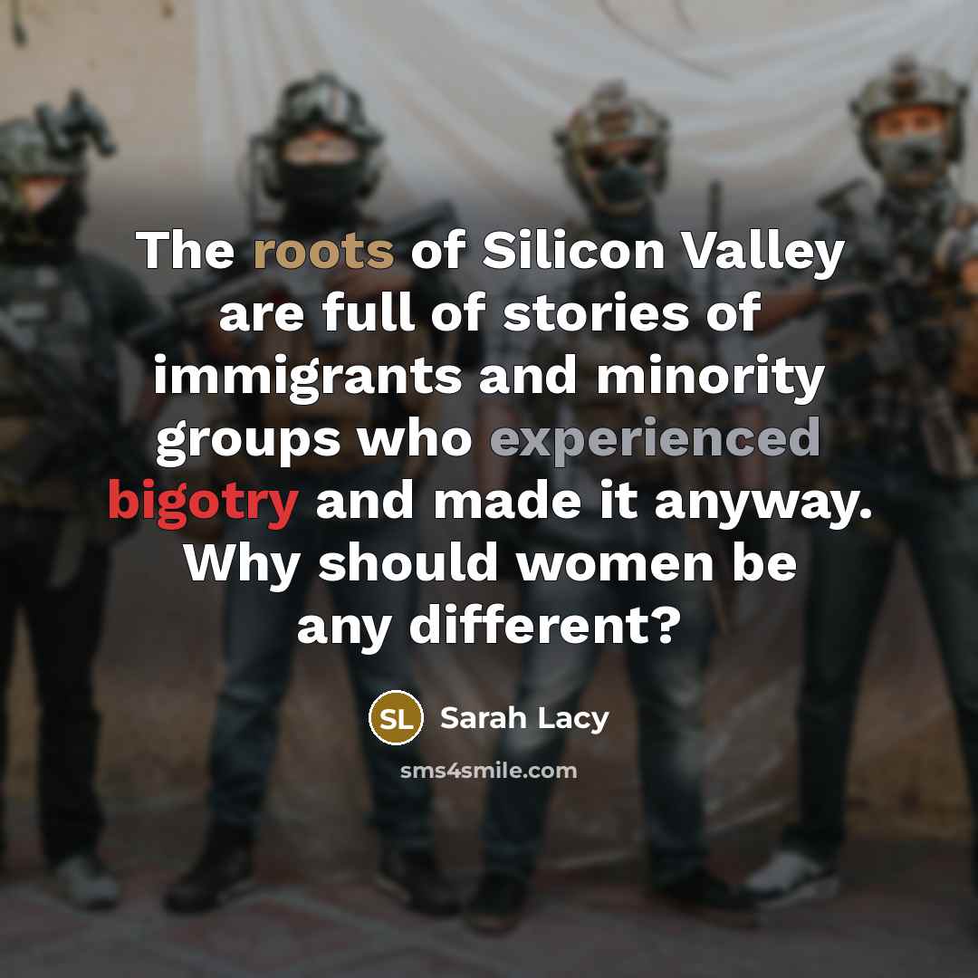 “The roots of Silicon Valley are full of stories of…” quote by Sarah Lacy
