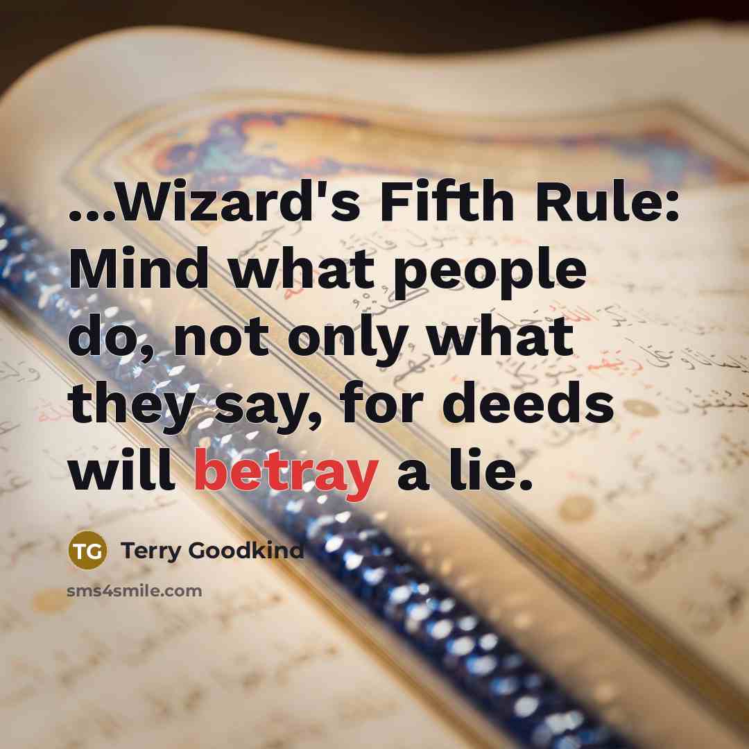 “...Wizard's Fifth Rule: Mind what people do, not only what…” quote by Terry Goodkind