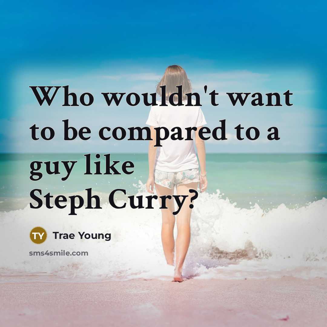 “Who wouldn't want to be compared to a guy like…” quote by Trae Young