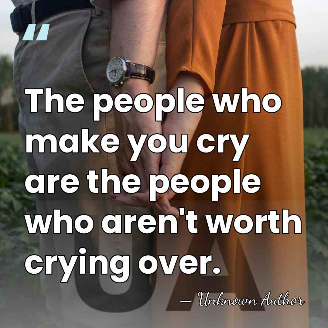 The people who make you cry are the people who aren't worth&hellip; - Unknown Author