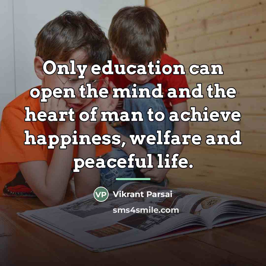 “Only education can open the mind and the heart of…” quote by Vikrant Parsai