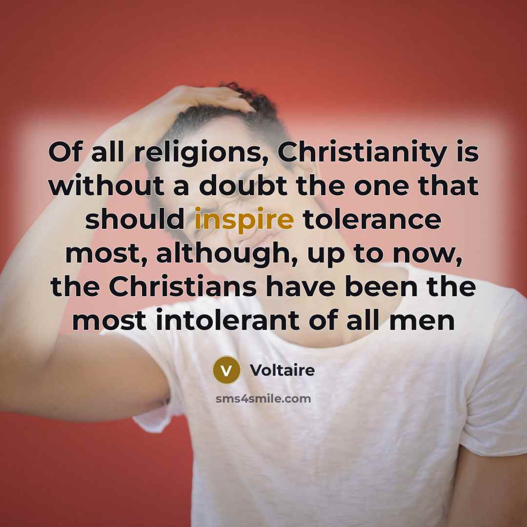 “Of all religions, Christianity is without a doubt the one…” quote by Voltaire