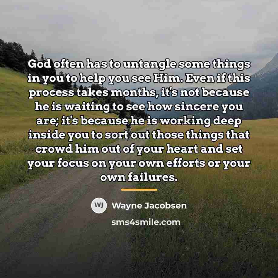 “God often has to untangle some things in you to…” quote by Wayne Jacobsen
