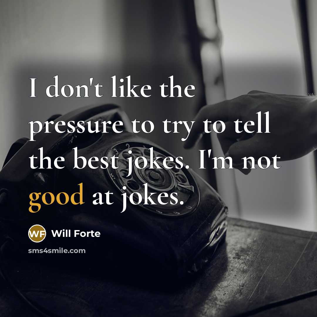 “I don't like the pressure to try to tell the…” quote by Will Forte