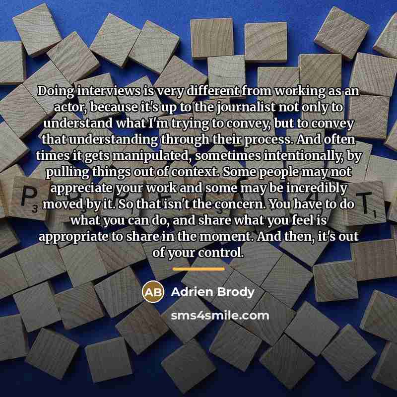 “Doing interviews is very different from working as an actor,…” quote by Adrien Brody