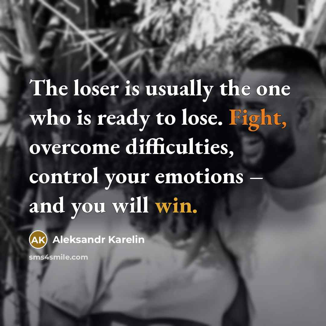 “The loser is usually the one who is ready to…” quote by Aleksandr Karelin