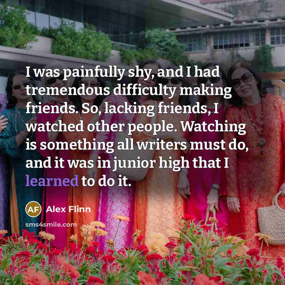 “I was painfully shy, and I had tremendous difficulty making…” quote by Alex Flinn