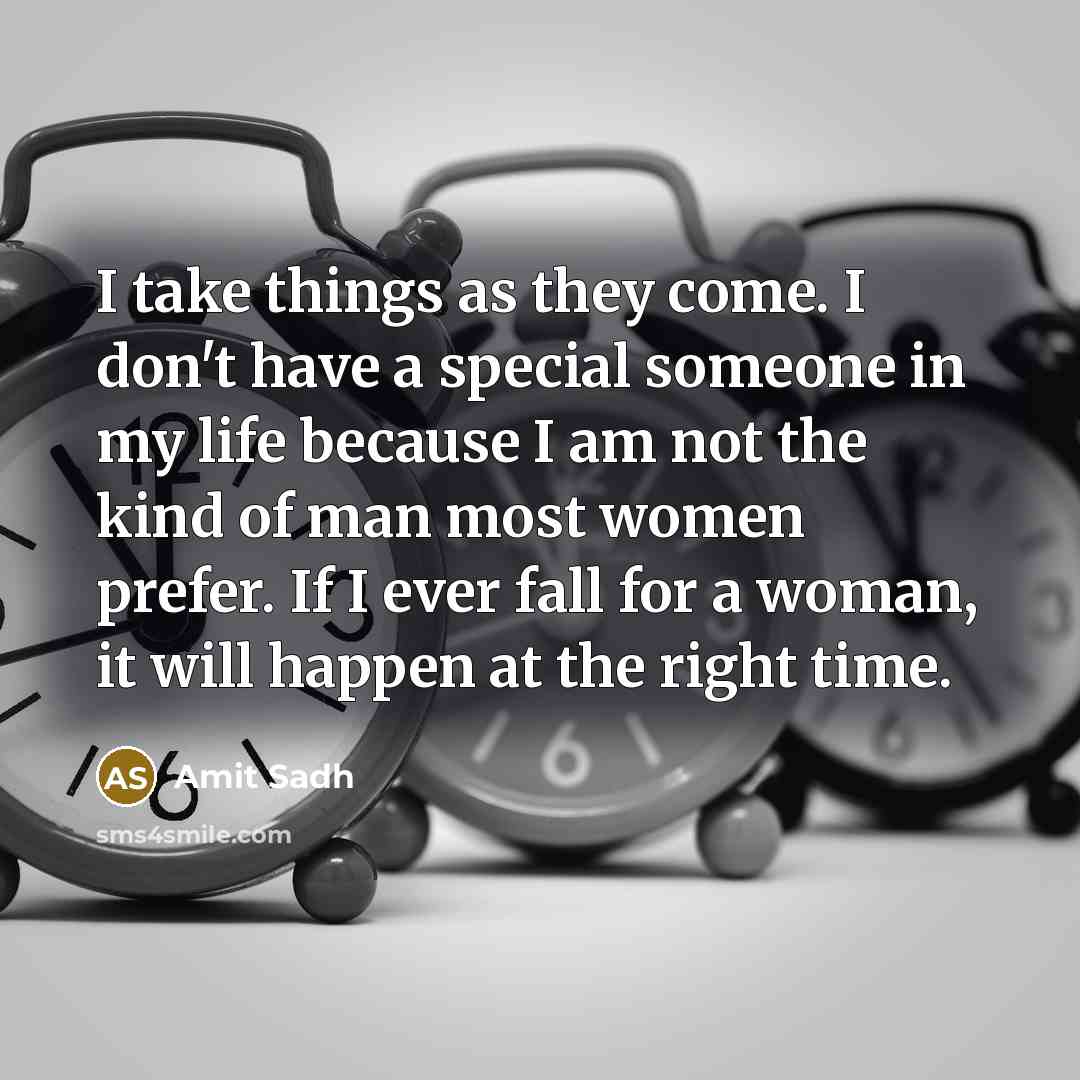 “I take things as they come. I don't have a…” quote by Amit Sadh