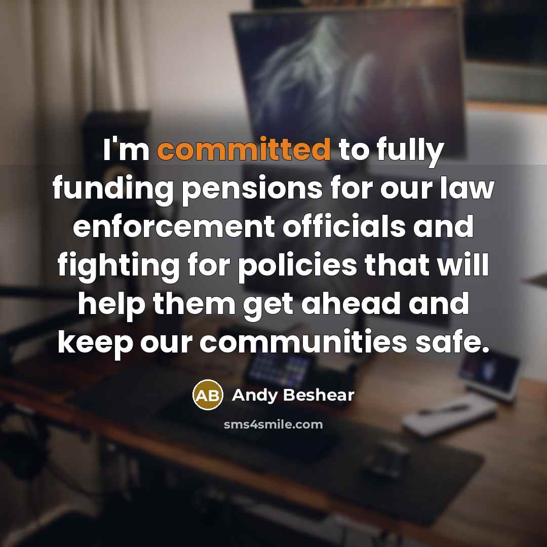 “I'm committed to fully funding pensions for our law enforcement…” quote by Andy Beshear