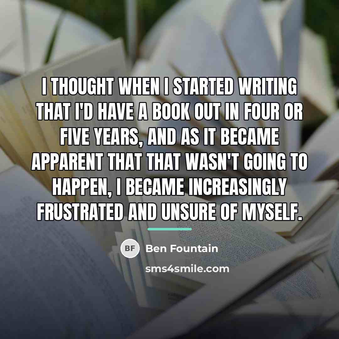 “I thought when I started writing that I'd have a…” quote by Ben Fountain