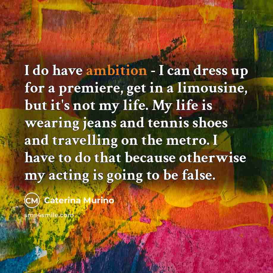 “I do have ambition - I can dress up for…” quote by Caterina Murino